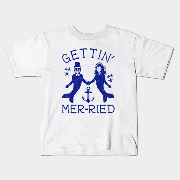 get'tin mer-ried Kids T-Shirt by BerrymanShop